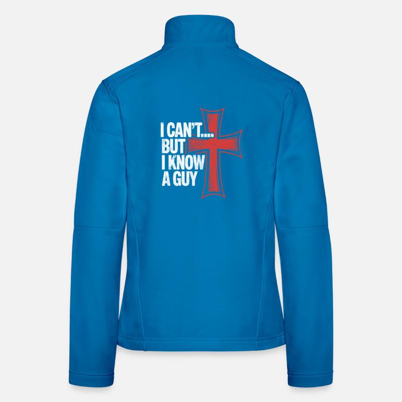 I Can't But I Know A Guy Kreuz Frauen Softshelljacke