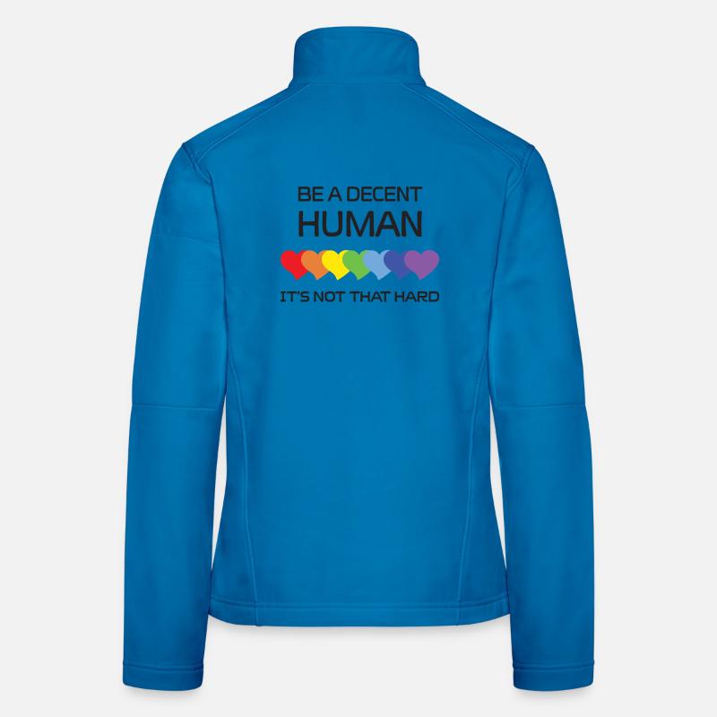 LGBTQ-Pride-Monat – Sei ein anständiger Mensch. Es ist nicht Th Frauen Softshelljacke