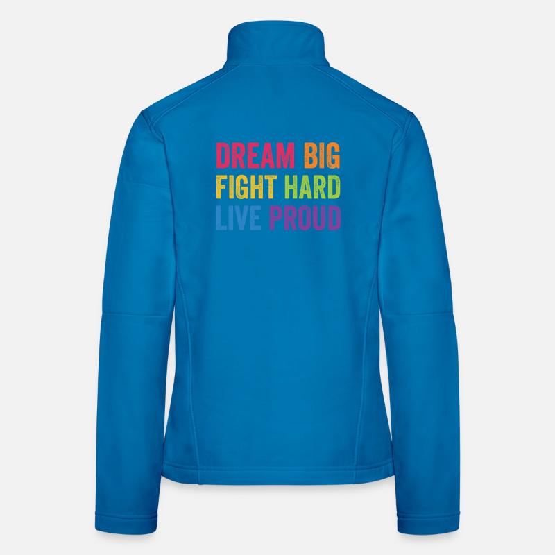 LGBT PrideMonth – Träume groß. Kämpfe hart. Live Prou Frauen Softshelljacke