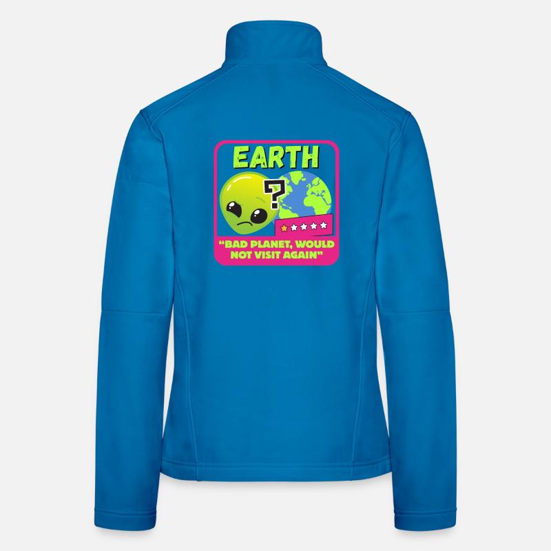 Earth - "Bad planet, would not visit again" Women's Softshell Jacket