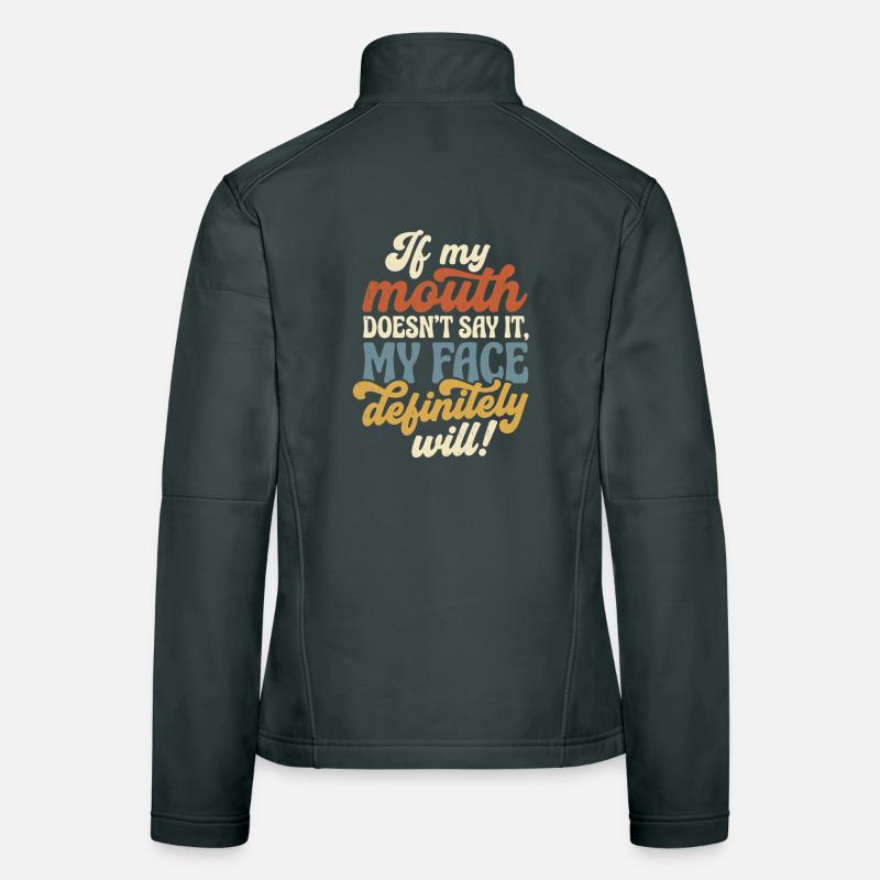 When words are silent, my face speaks Women's Softshell Jacket