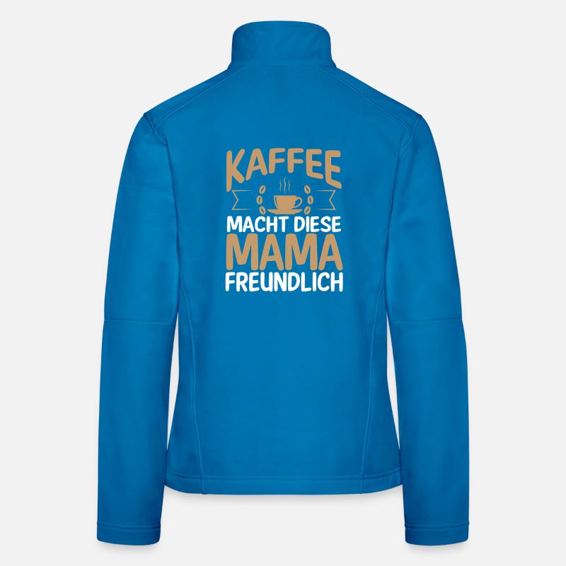 Kaffee Kaffeeliebhaber Mutter Mama Frauen Softshelljacke