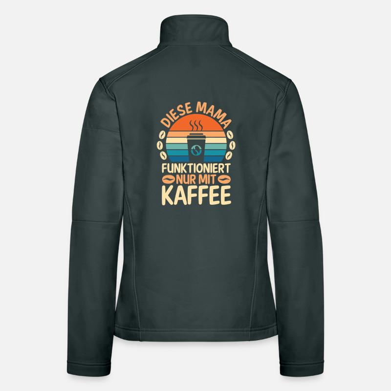 Kaffee Kaffeeliebhaber Mutter Mama Frauen Softshelljacke