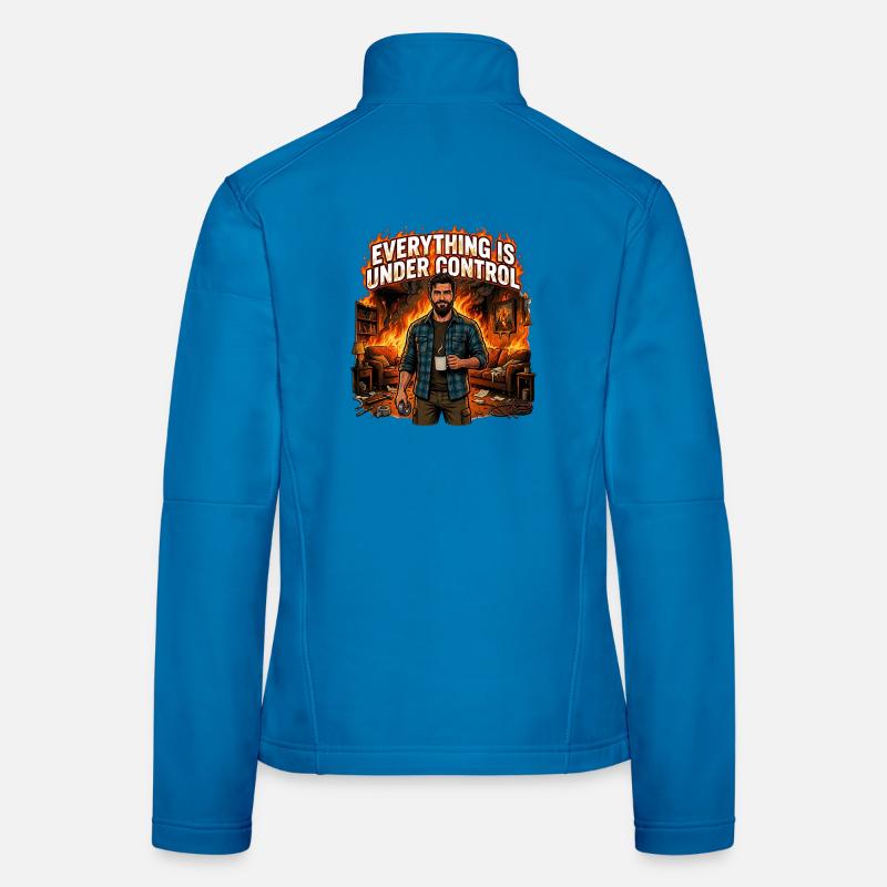 Everything Is Under Control Funny Sarcastic Chaos Women's Softshell Jacket