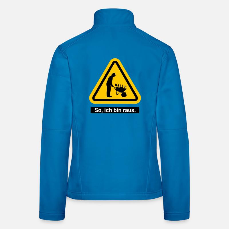 So, ich bin raus. Garten Ruhestand Frauen Softshelljacke