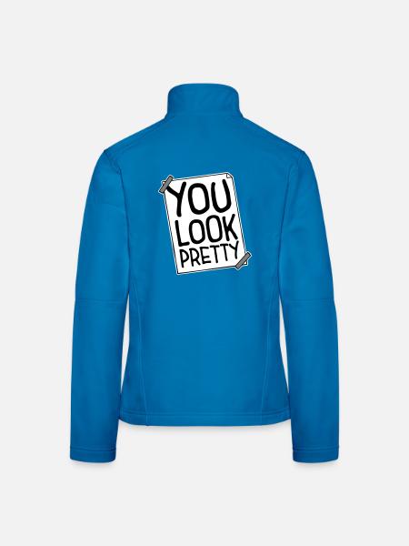 You Look Pretty Lustig Komplement Selbstliebe Logo - Frauen Softshelljacke - Lichtblau - Hinten