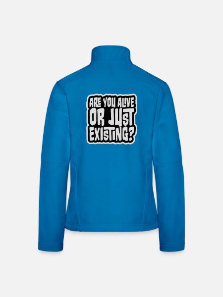Are You Alive Or Just Existing Nachdenklich Spruch - Frauen Softshelljacke - Lichtblau - Hinten