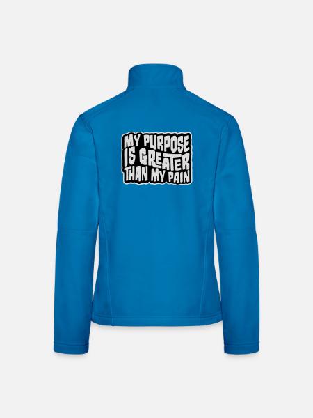 My Purpose Is Greater Than My Pain Meaning Quote Logo - Women's Softshell Jacket - light blue - Back