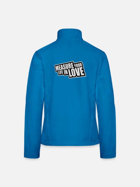 Measure Your Life In Love Inspirational Love Logo - Women's Softshell Jacket - light blue - Back