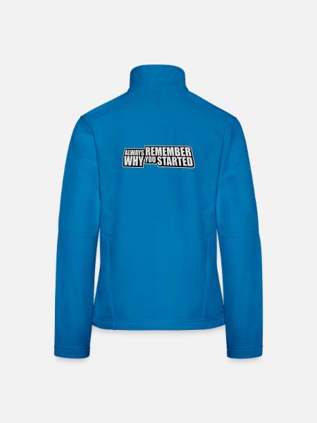 Always Remember Why You Started Motivation Spruch - Frauen Softshelljacke - Lichtblau - Hinten