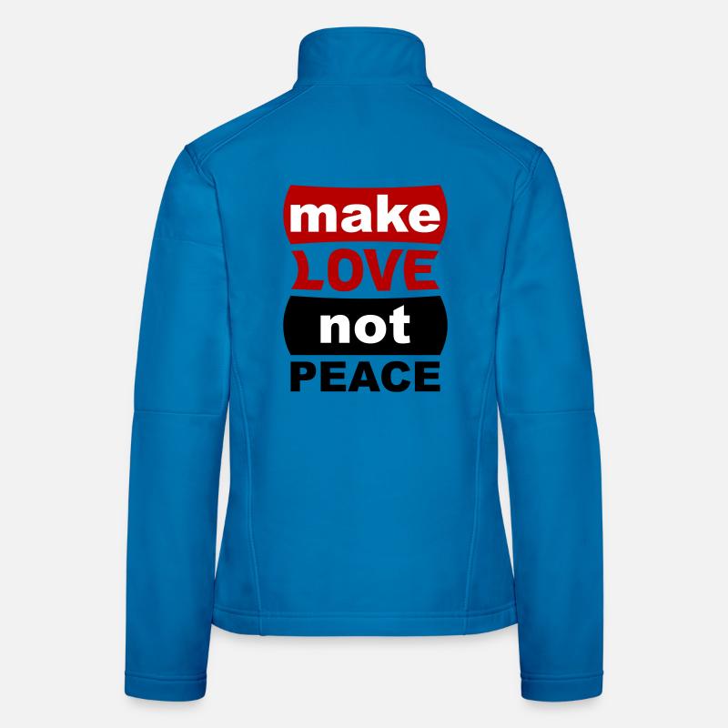 Make Love Not Peace Women's Softshell Jacket