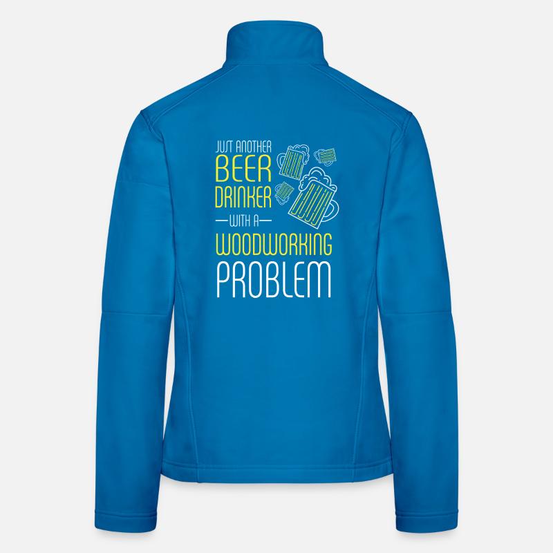 Buveur de bière avec un problème de menuiserie Veste en tissu softshell Femme