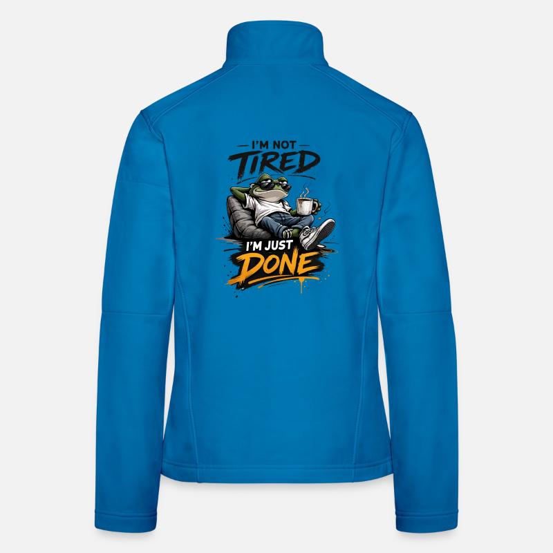 Not Tired Just Done Frog Women's Softshell Jacket