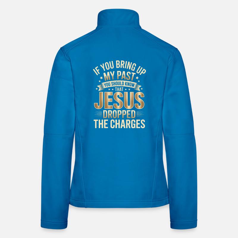 Jesus Dropped The Charges Tee Women's Softshell Jacket