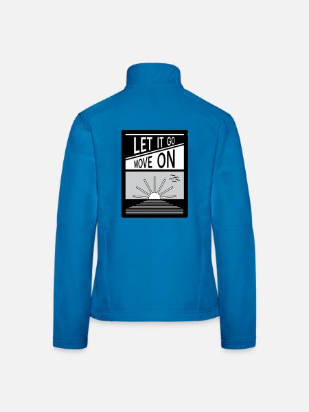 Let it go. Move on. - Women's Softshell Jacket - light blue