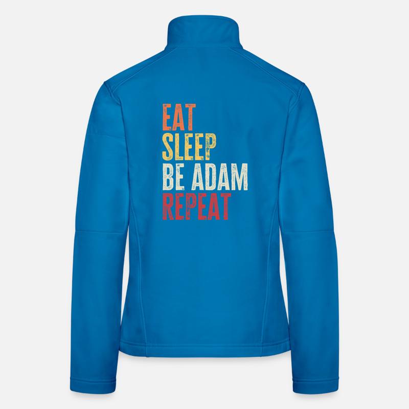 Eat Sleep Be Adam Repeat Retro Name Women's Softshell Jacket