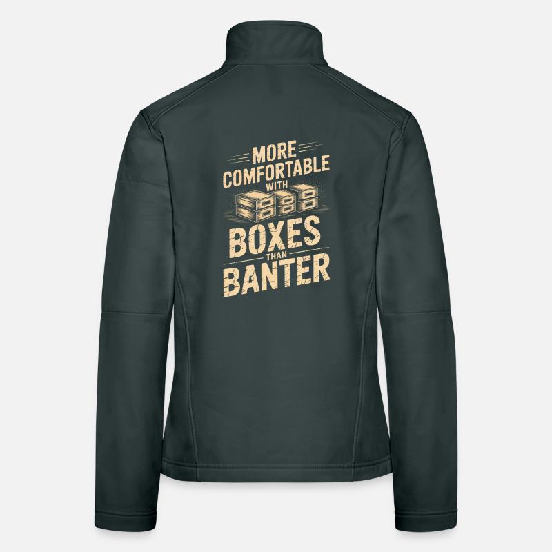 More Comfortable With Boxes Than Banter Women's Softshell Jacket