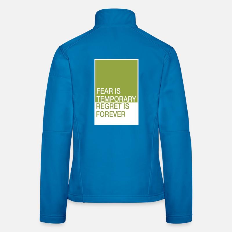 Fear is temporary, remorse eternal Women's Softshell Jacket