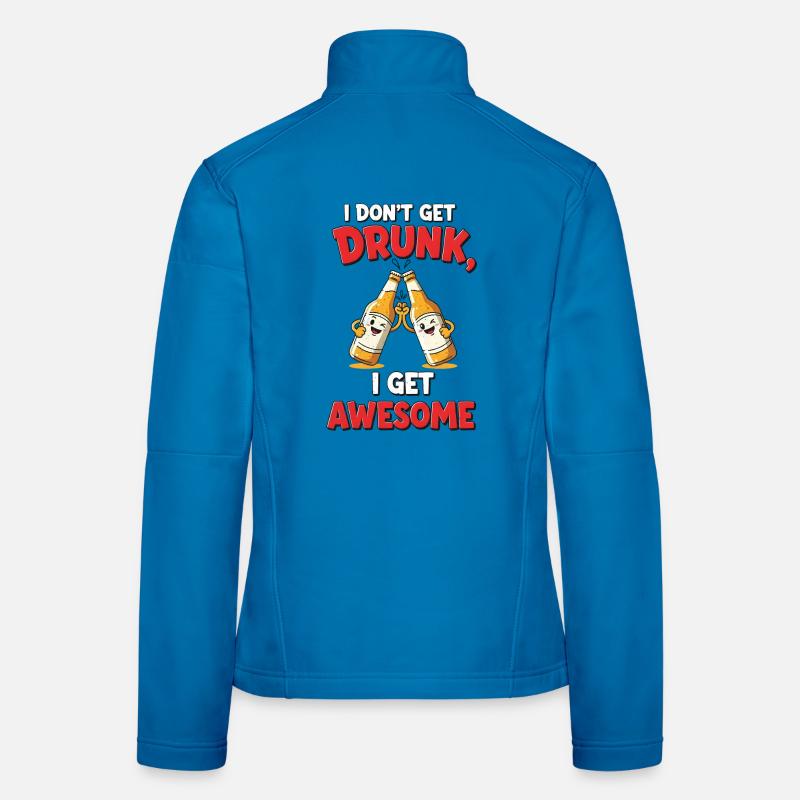 Don't Get Drunk Comic Shirt Gift Women's Softshell Jacket