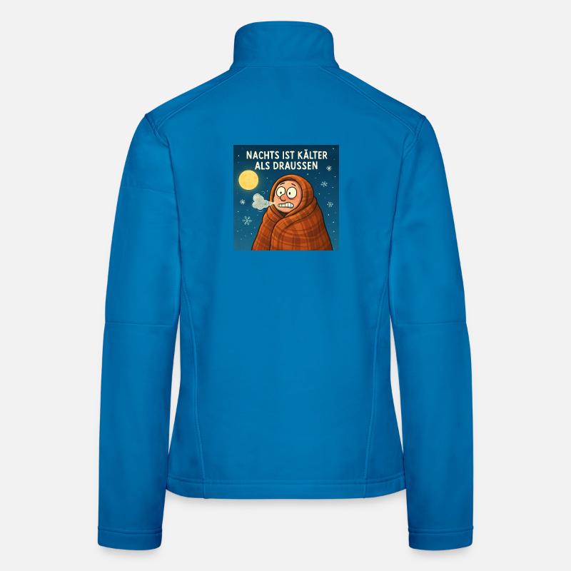 Nachts ist kälter als draußen  Frauen Softshelljacke