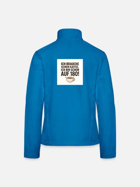 Lustige Tasse - Ich brauche keinen Kaffee - Frauen Softshelljacke - Lichtblau - Hinten