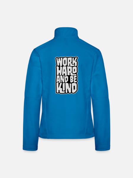 Work Hard And Be Kind Inspirierend Fleiß Güte Logo - Frauen Softshelljacke - Lichtblau - Hinten