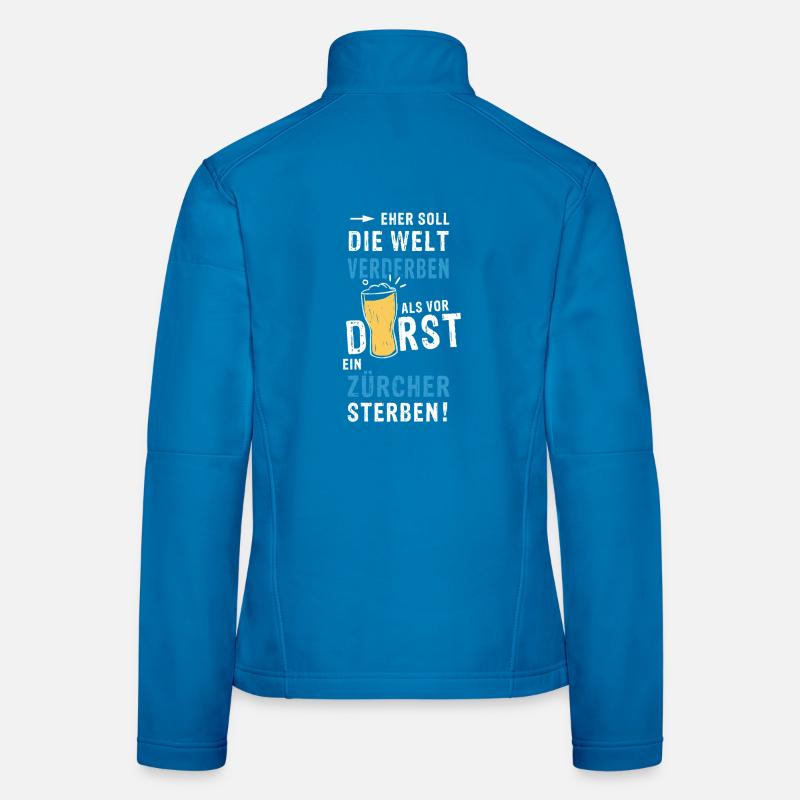 eher soll die Welt verderben als vor Durst ein Frauen Softshelljacke
