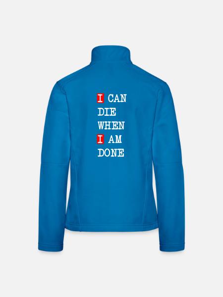 Die when I am done – darkes Statement-Design - Frauen Softshelljacke - Lichtblau - Hinten