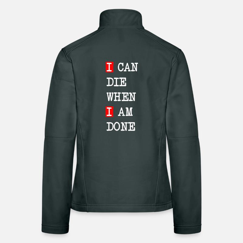 Die when I am done – darkes Statement-Design Frauen Softshelljacke