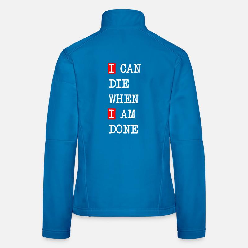 Mourir quand j’aurai fini – design sombre et statement Veste en tissu softshell Femme