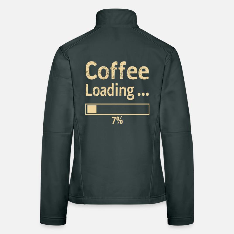 Coffee Loading Saying Quote Women's Softshell Jacket