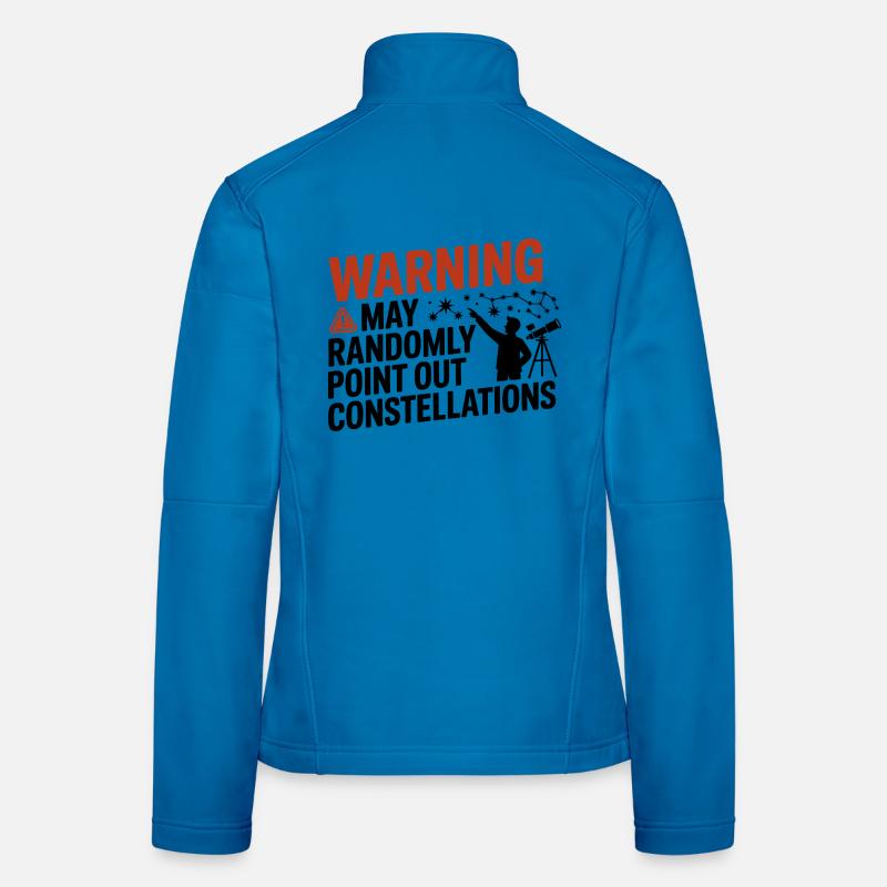 Warning I May Point Out Constellations  Women's Softshell Jacket