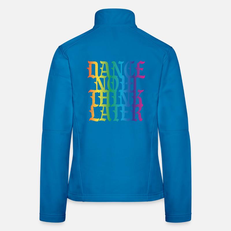 Danse maintenant, réfléchis plus tard Veste en tissu softshell Femme