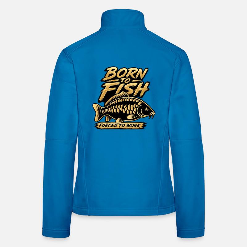 Born to Fish Forced to Work Carp Design Women's Softshell Jacket