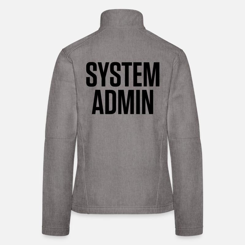 SYSTEM ADMIN – IT Tech Shirt Black Font Women's Softshell Jacket