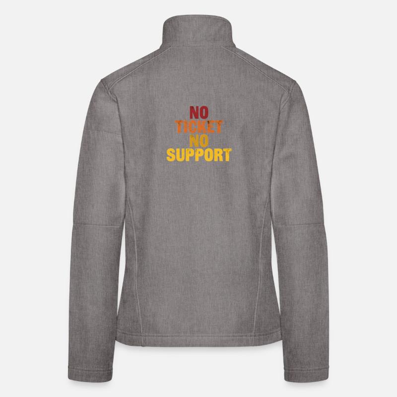 No ticket no support! EDV IT Informatiker Spruch Frauen Softshelljacke