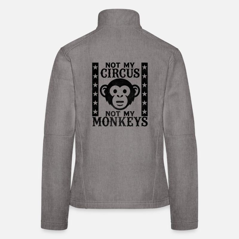 Pas mon cirque, pas mes singes Veste en tissu softshell Femme