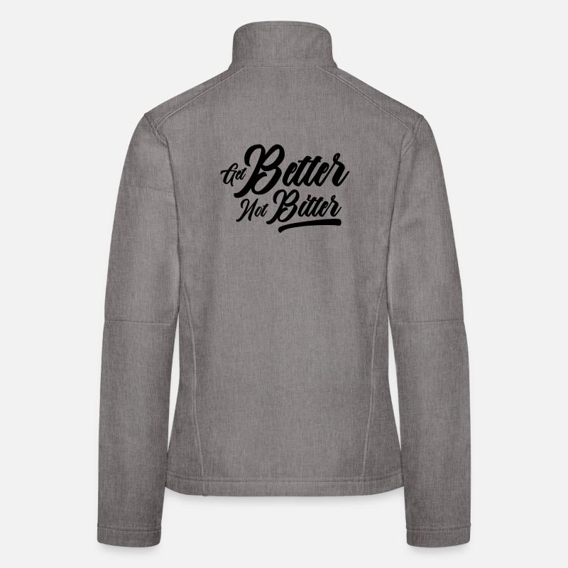 Get Better Not Bitter - Resilience Mindset Women's Softshell Jacket