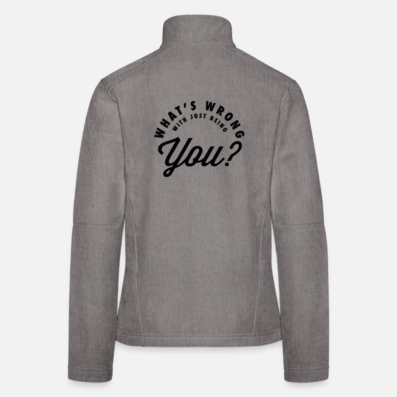 Qu’y a-t-il de mal à être soi-même - Script d’amour de soi Veste en tissu softshell Femme