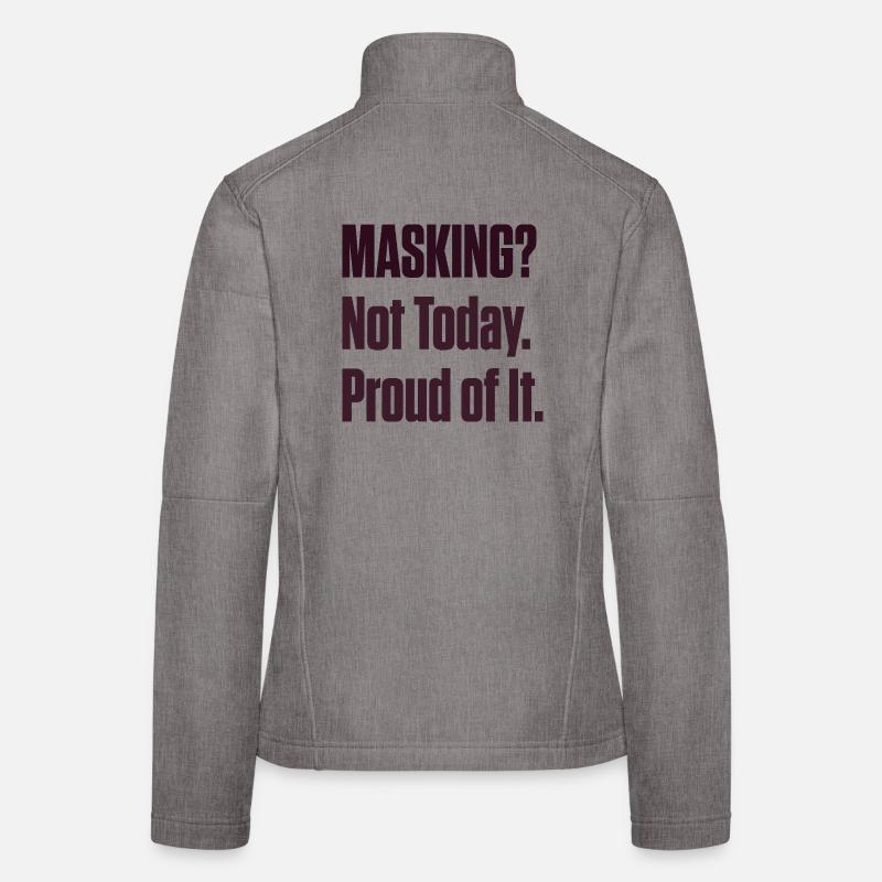 Masking Not Today – ND Pride späte Diagnose Frauen Softshelljacke