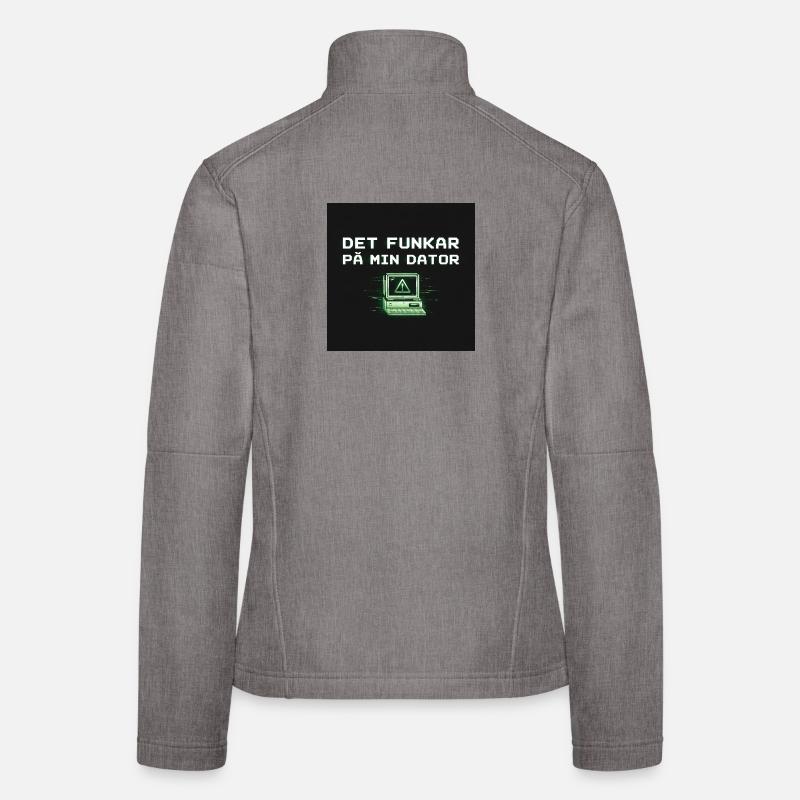Develops humor – it works on my computer Women's Softshell Jacket