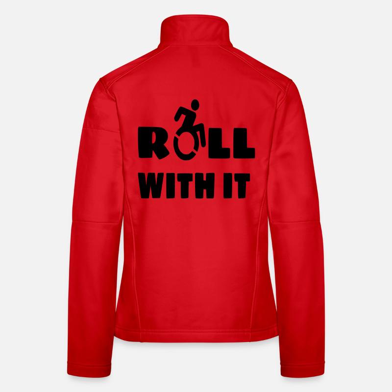 Je roule avec mon fauteuil roulant, mon roller, mon handicapé # Veste en tissu softshell Femme