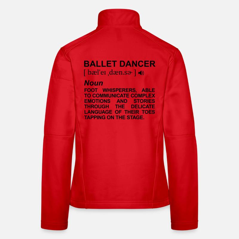 Ballet Dancer Meaning Women's Softshell Jacket