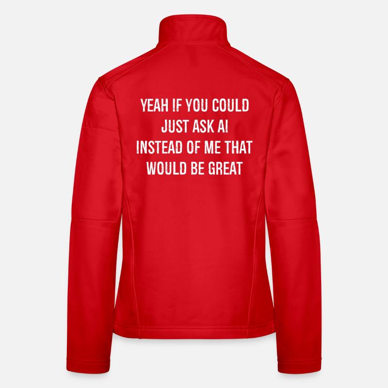 Si vous pouviez simplement demander à ai au lieu de moi Veste en tissu softshell Femme