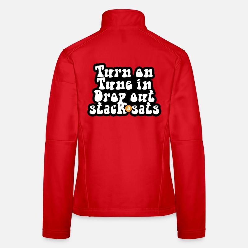 Bitcoin - Turn on Tune in Drop out Stack sats Frauen Softshelljacke