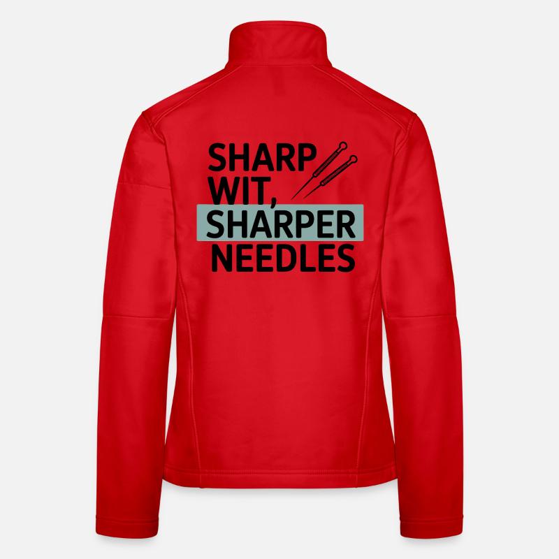 Sharp Wit Sharper Needles Acupuncturist Profession Women's Softshell Jacket