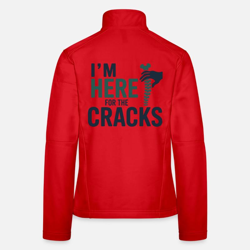 Chiropractor Im Here For The Cracks Professional  Women's Softshell Jacket