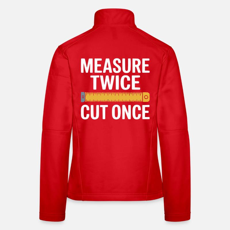 Measure Twice Cut Once Precision Women's Softshell Jacket