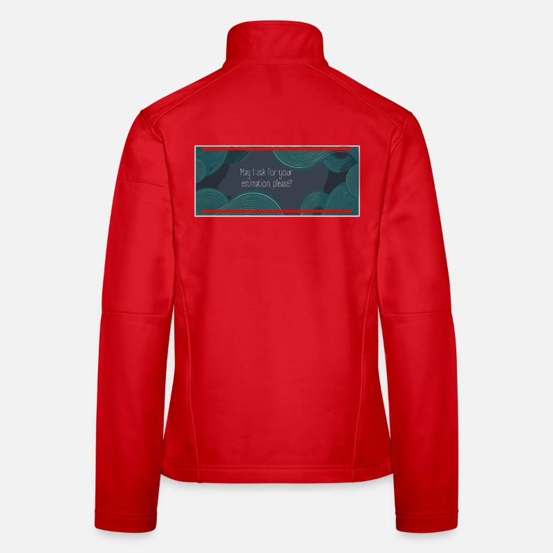 May I ask for your estimation, please? - Frauen Softshelljacke - Rot