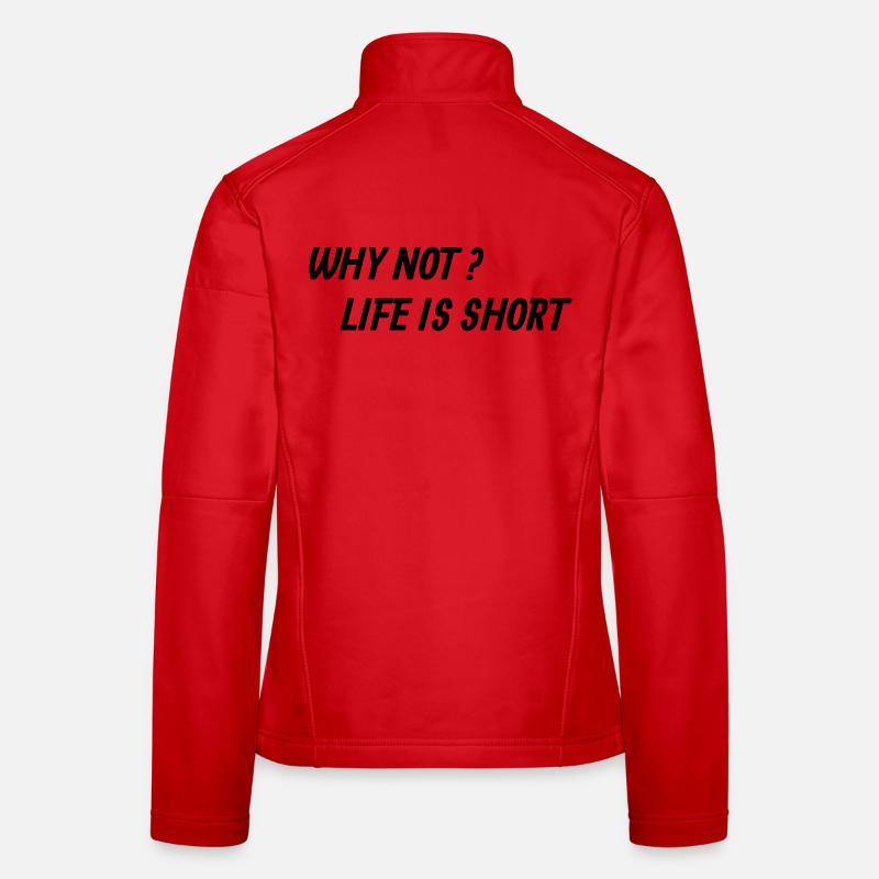 Life is too short! Women's Softshell Jacket